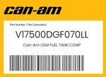 Can-am Genuine Fuel Tank Comp V17500DGF070LL. Fixed Price $89.00.